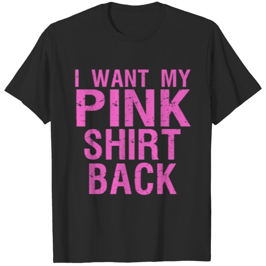 Discover I Want My Pink  Back T-shirt