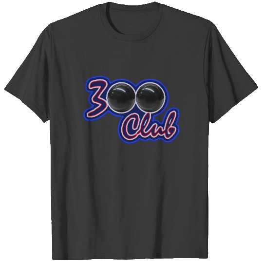 300 CLUB - PERFECT GAME IN BOWLING (BLUE) T-shirt
