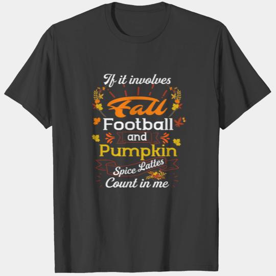 Funny football fans gifts - Pumpkin spice lovers T-shirt