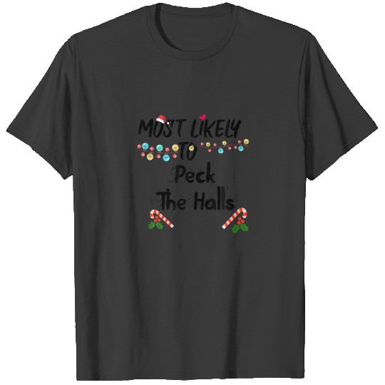 Most Likely To Peck The Halls List Funny Christmas T-shirt