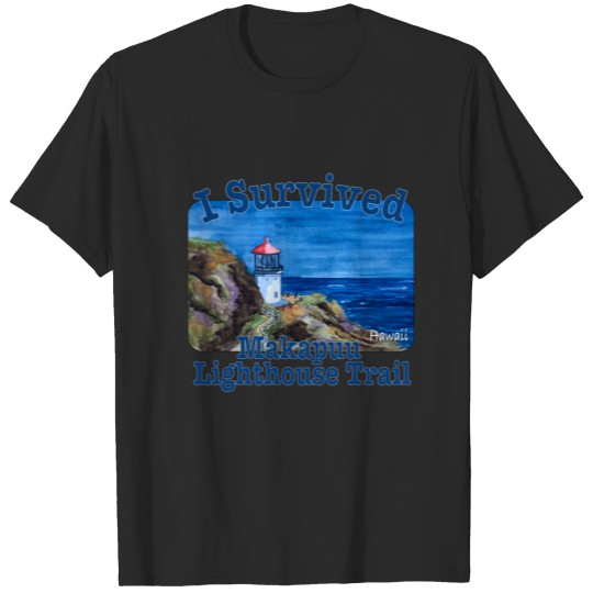 Discover I Survived Makapuu Lighthouse Trail, Hawaii T-shirt