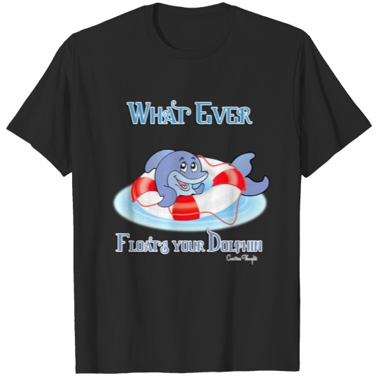 Discover Whatever Floats Your Dolphin T-shirt