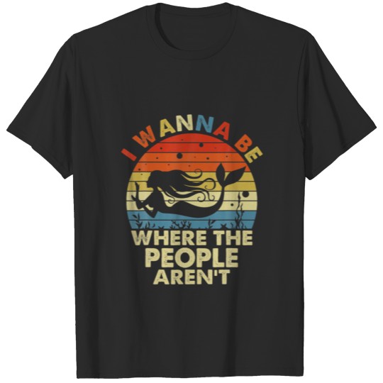 Discover I Wanna Be Where The People Aren't Vintage Mermaid T-shirt