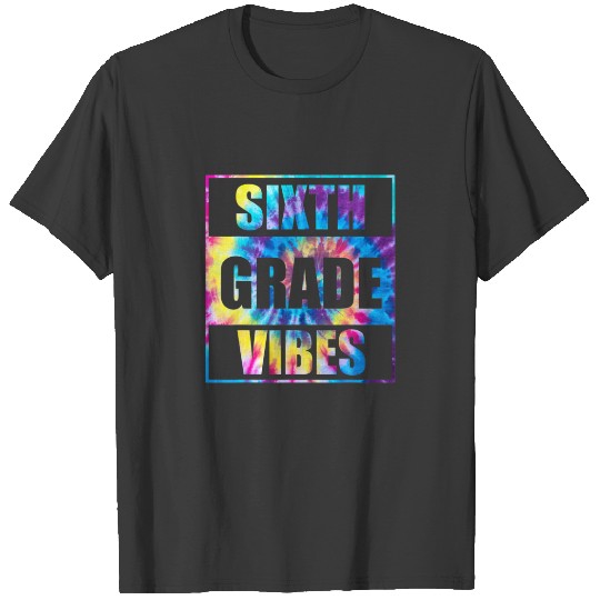 Back To School 6Th Grade Vibes , First Day Teacher T-shirt