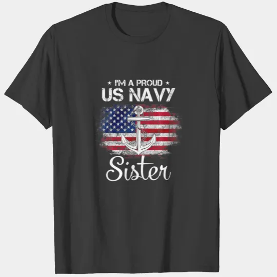 US Navy Proud Sister - Proud US Navy Sister For Ve T-shirt