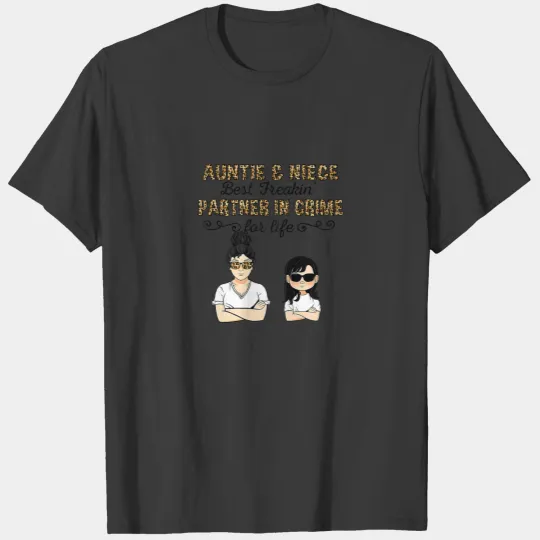 Auntie And Niece Best Freakin' Partner In Crime Fo T-shirt