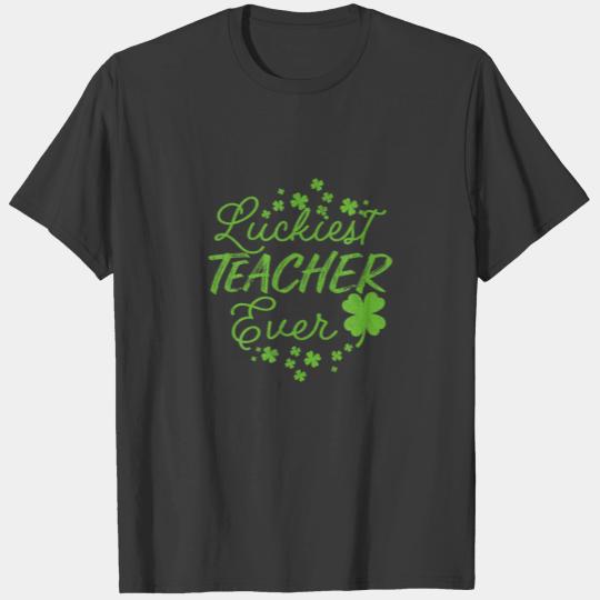 Luckiest Teacher Ever - St Patricks Day Teacher T-shirt