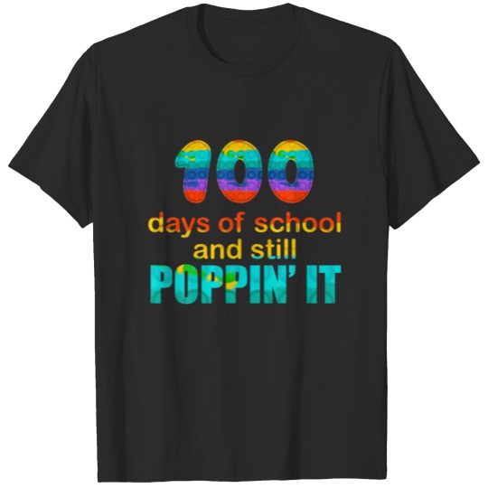 Discover 100 Days Of School And Still Poppin' It Fidget Toy T-shirt