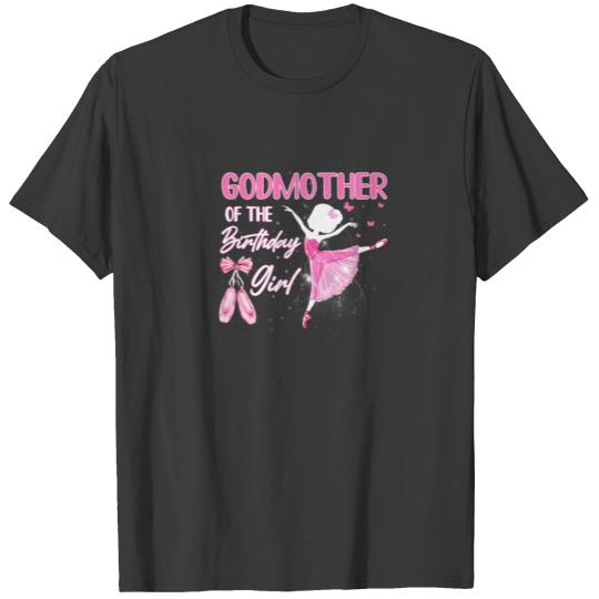 Godmother Of The Birthday Girl Ballerina Ballet Da T-shirt