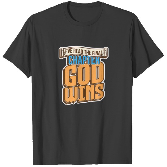 I've Read The Final Chapter God Wins Bible Verse T-shirt