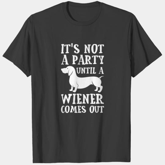 Dachshund Weiner Dog, It's Not A Party Until T-shirt