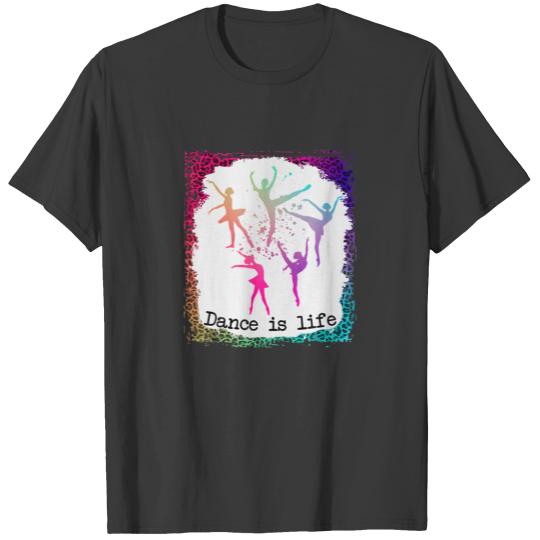 Girl Mom Dance Is Life Ballet Dancing Ballerina Te T-shirt