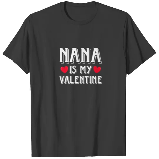 Funny Heart Nana Is My Valentine Matching Family C T-shirt