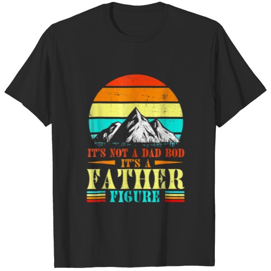 Discover It's Not A Dad Bod It's A Father Figure Vintage Mo T-shirt