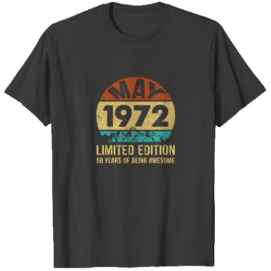 May 1972 Limited Edition 50Th Birthday 50 Years Ol T-shirt