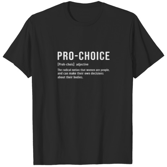 Womens Pro Choice Definition Pro Choice Feminist W T-shirt
