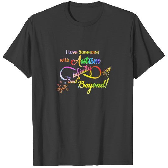 I Love Someone With Autism To Infinity And Beyond T-shirt