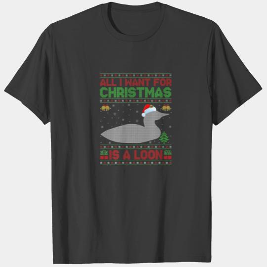 Funny Ugly All I Want For Christmas Is A Loon T-shirt
