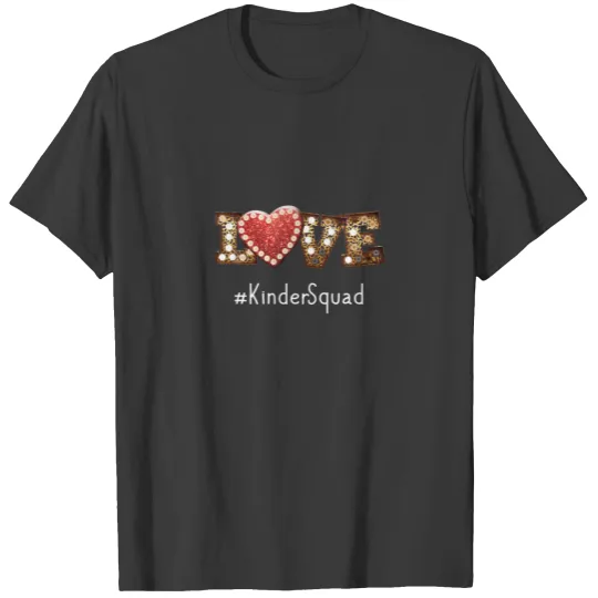 Love Kindergarten Squad Valentine Teacher 2022 T-shirt