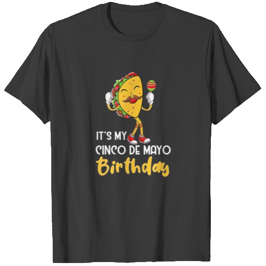 It's My Cinco De Mayo Birthday Funny Taco Party Ma T-shirt