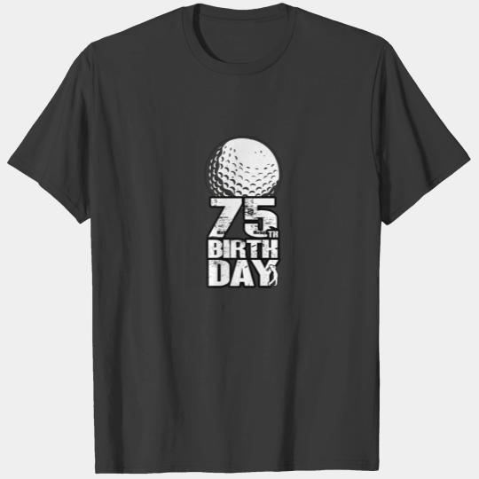 75 Years Old Golf Golfing Golfer 75Th Birthday T-shirt