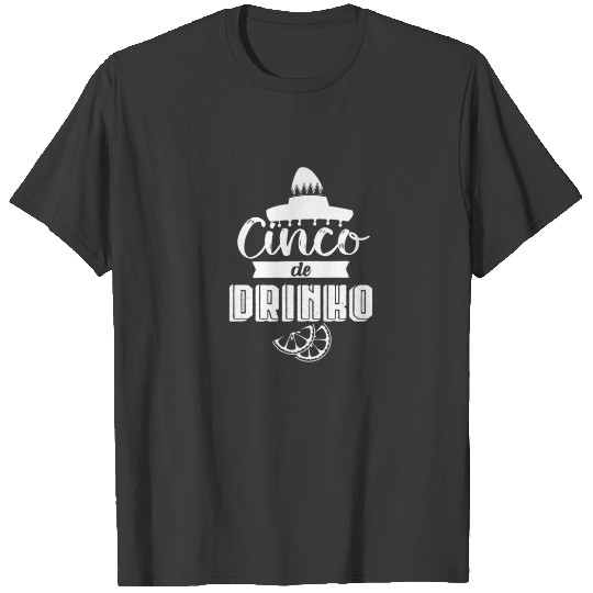 Cinco De Drinko Funny Fiesta Party Mexican Cinco D T-shirt