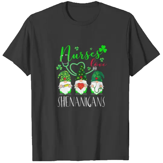 Nurses Love Shenanigans Funny Gnomes Nurse St Patr T-shirt