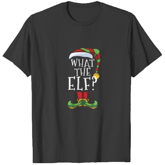 What the Elf? Family Matching Christmas Group Gift T-shirt