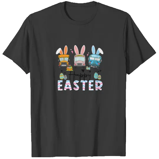 Happy Easter Day Funny School Bus Driver Life Happ T-shirt