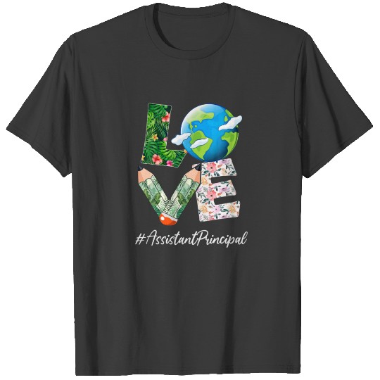 Assistant Principal Love World Earth Day Save The T-shirt