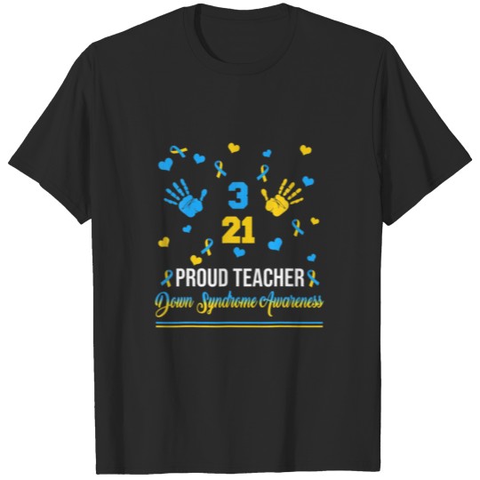 Discover Proud Teacher Down Syndrome Awareness Day March 21 T-shirt