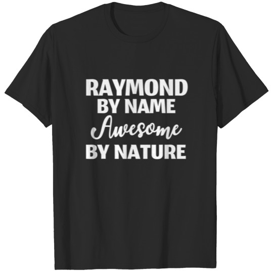 Discover Awesome Raymond Gift Funny Quote Raymond Bday Part T-shirt
