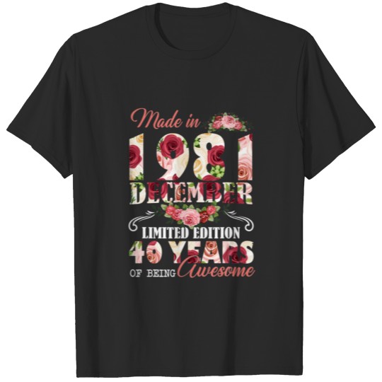 Cute Flower 40Th Birthday 40 Years Old Made In Dec T-shirt