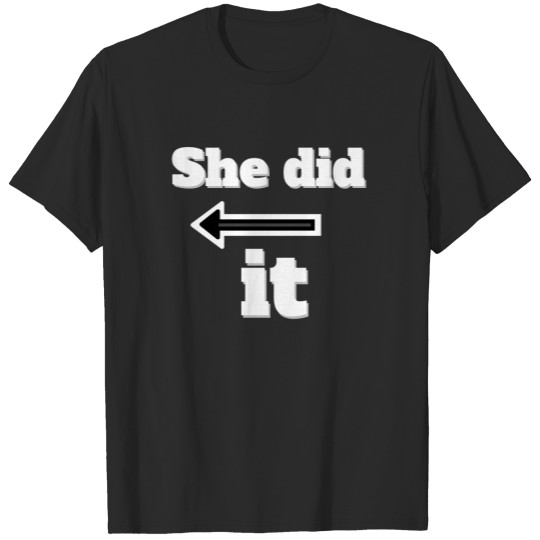 Discover Mens Funny Novelty SHE DID IT T-shirt
