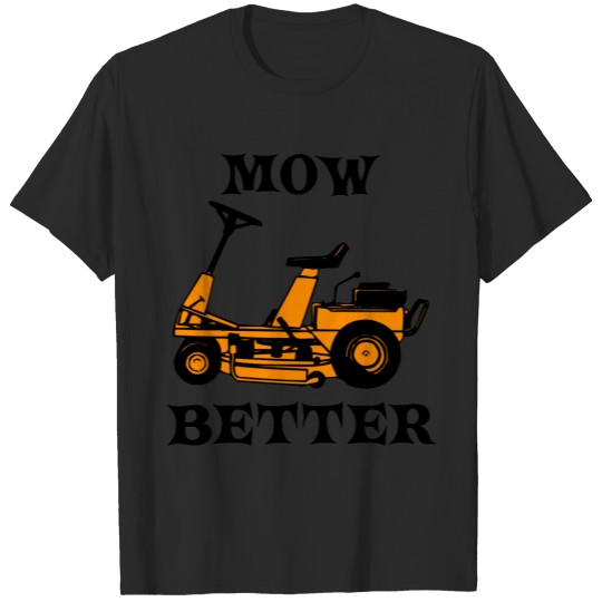 Discover Mow Better T-shirt