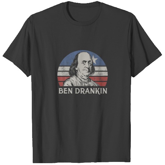 Ben Drankin 4Th Of July Benjamin Franklin Men Amer T-shirt