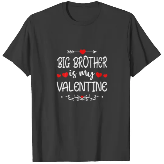Love Big Brother Is My Valentine Matching Family F T-shirt