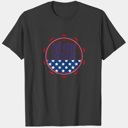 Funny Humor IRS Defund The IRS T-shirt