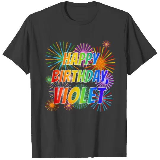 First Name "VIOLET", Fun "HAPPY BIRTHDAY" T-shirt
