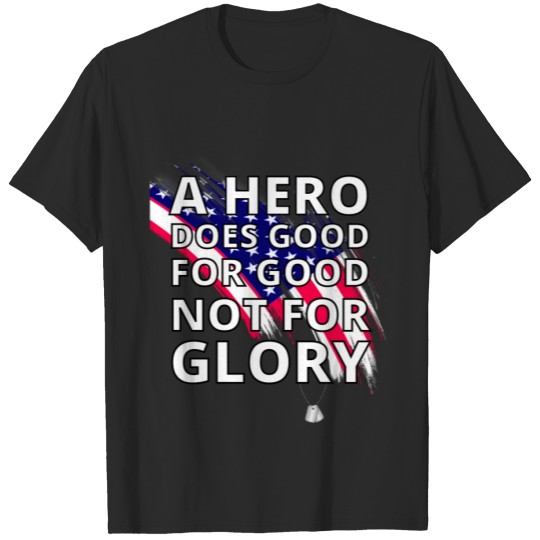Discover A Hero Does Good For Good Not For Glory T-shirt
