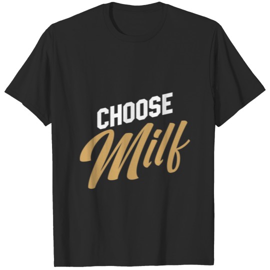 Discover CHOOSE MILF - Mothers's Day Gift T-shirt