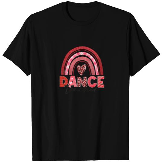 Dance Teacher Valentine's Day Rainbow Teacherlife T-shirt