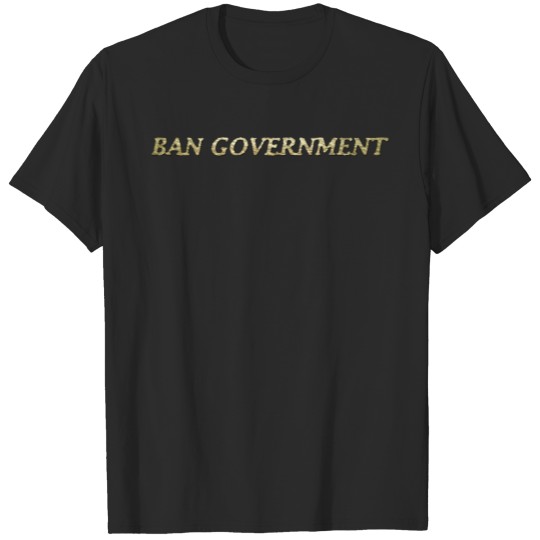 Discover Ban Government 1* T-shirt