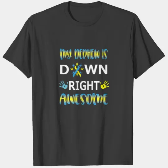 Down Syndrome Awareness Gift Aunt Uncle Nephew Dow T-shirt