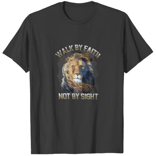 Lions Walk By Faith Not By Sight T-shirt