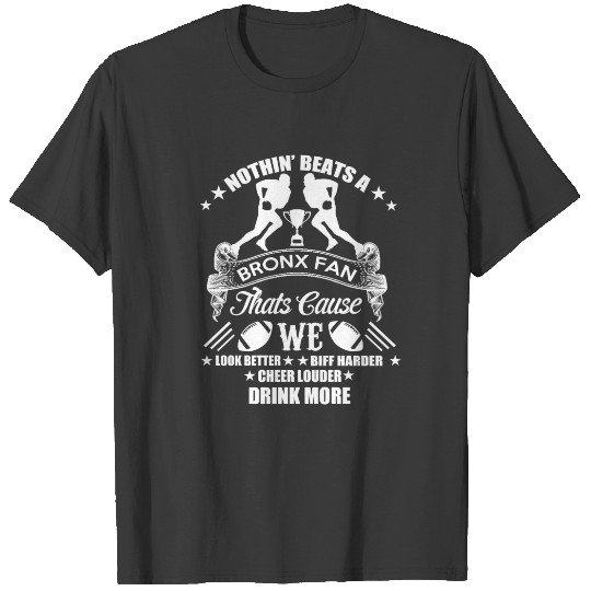 nothing bests a bronx fan thats cause we T-shirt