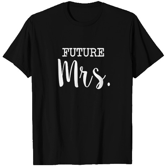 Future Mrs funny Bride T-shirt