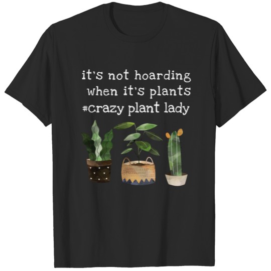 Discover Funny Crazy Plant Lady Pot Plant & Cactus T-shirt