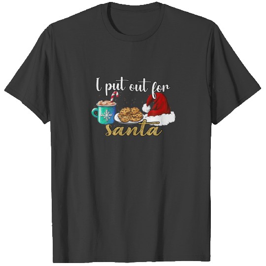 Naughty I Put Out For Santa Christmas Xmas T-shirt