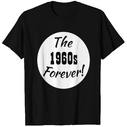 1960s Decade Retro Fun 60s Quote T-shirt